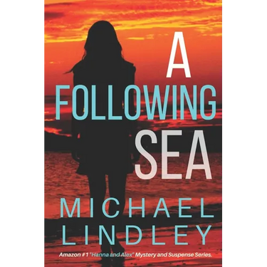 A Following Sea: A gripping tale of suspense, love and betrayal set in the Low Country of South Carolina.