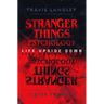 Stranger Things Psychology: Life Upside Down