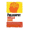 The Philosophy Skills Book: Exercises in Philosophical Thinking, Reading, and Writing