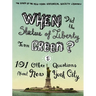 When Did the Statue of Liberty Turn Green?: And 101 Other Questions about New York City