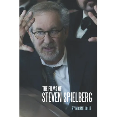 The Films of Steven Spielberg
