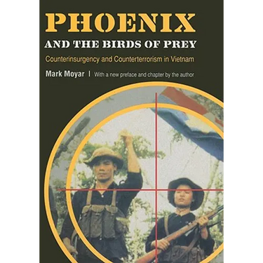 Phoenix and the Birds of Prey: Counterinsurgency and Counterterrorism in Vietnam