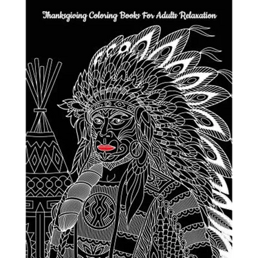 Thanksgiving Coloring Books For Adults Relaxation: Perfect for Thanksgiving Gift