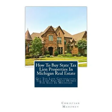 How to Buy State Tax Lien Properties in Michigan Real Estate: Get Tax Lien Certificates, Tax Lien and Deed Homes for Sale in Michigan