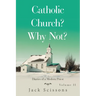 Catholic Church? Why Not?: Diaries of a Modern Priest