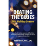Beating the Blues This Holiday Season: Learn why the holiday season is a difficult time of the year for many people, and what you can do to help yours