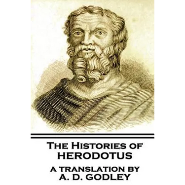 The Histories of Herodotus, A Translation By A.D. Godley
