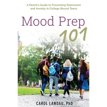 Mood Prep 101: A Parent's Guide to Preventing Depression and Anxiety in College-Bound Teens