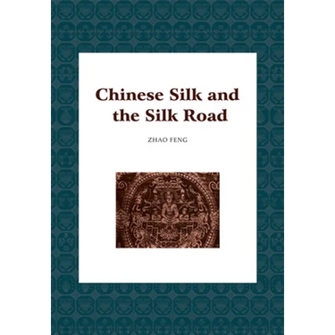 Chinese Silk and the Silk Road