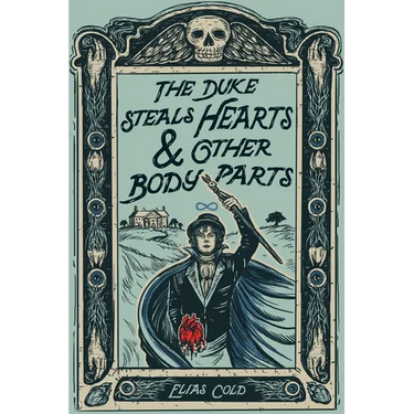 The Duke Steals Hearts & Other Body Parts