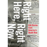 Right Here, Right Now: Life Stories from America's Death Row