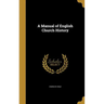 A Manual of English Church History