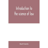 Introduction to the science of law; systematic survey of the law and principles of legal study