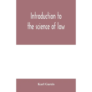 Introduction to the science of law; systematic survey of the law and principles of legal study
