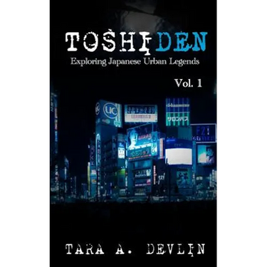 Toshiden: Exploring Japanese Urban Legends: Volume One