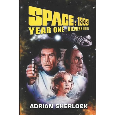 Space: 1999 Year One Viewer's Guide