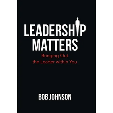 Leadership Matters: Bringing out the Leader Within You