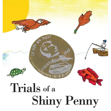 Trials of a Shiny Penny