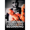 My Second Chance Is Your Beginning