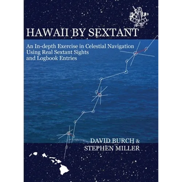 Hawaii by Sextant: An In-Depth Exercise in Celestial Navigation Using Real Sextant Sights and Logbook Entries