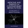 Medicine and Empathy in Contemporary British Fiction: A Critical Intervention in Medical Humanities