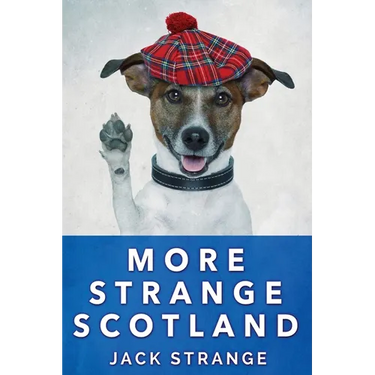 More Strange Scotland