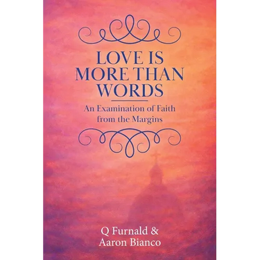 Love is More Than Words: An Examination of Faith from the Margins