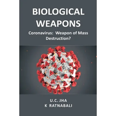 Biological Weapons: Coronavirus, Weapon of Mass Destruction?