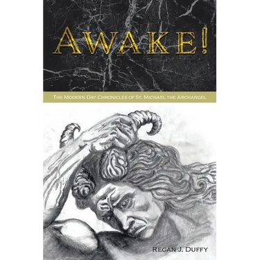 Awake!: The Modern Chronicles of St. Michael the Archangel