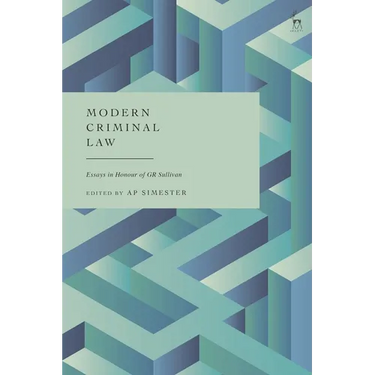 Modern Criminal Law: Essays in Honour of Gr Sullivan