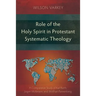 Role of the Holy Spirit in Protestant Systematic Theology: A Comparative Study between Karl Barth, Jürgen Moltmann, and Wolfhart Pannenberg