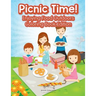 Picnic Time! Enjoying Food Outdoors Coloring Book Edition