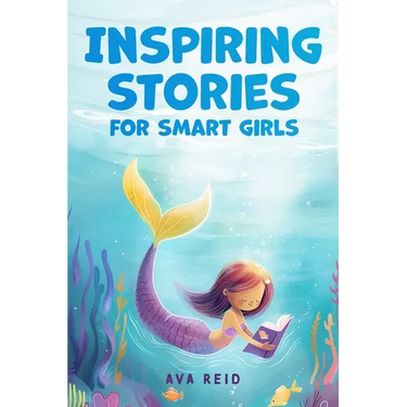 Inspiring Stories for Smart Girls: Children's book about confidence, courage, and values, perfect for boosting girls' self-esteem (Motivational books