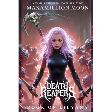 Death Reapers: Book of Lilyana, A Vampire Hunter Novel Series
