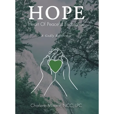 Hope: Heart of Peaceful Endurance: A Godly Resilience