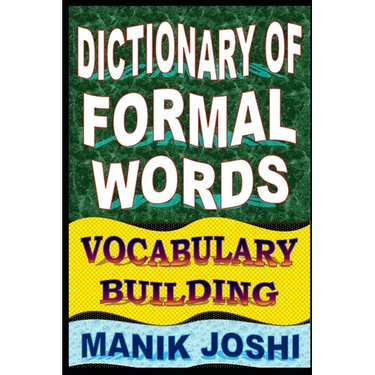 Dictionary of Formal Words: Vocabulary Building