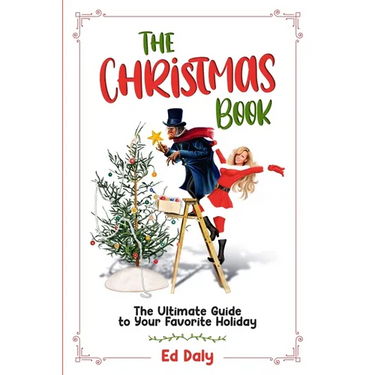 The Christmas Book: The Ultimate Guide to Your Favorite Holiday