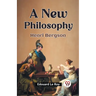 A New Philosophy Henri Bergson