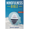 Mindfulness Bible: 4 BOOKS IN 1: Beginner's Collection For Relieving Anxiety, Stress And Decluttering Your Mind Using Meditation, Minimalism And Essen