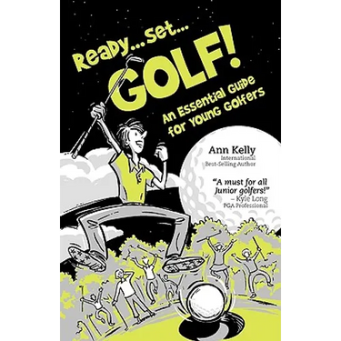 Ready, Set, Golf! an Essential Guide for Young Golfers