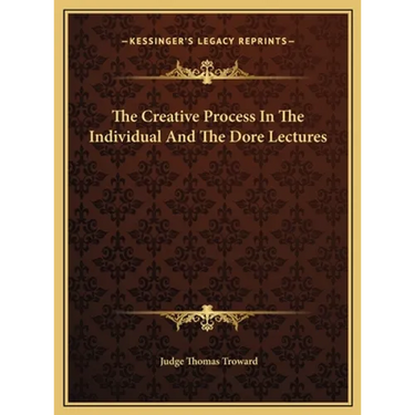 The Creative Process In The Individual And The Dore Lectures