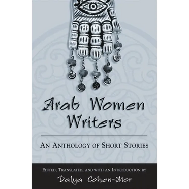 Arab Women Writers: An Anthology of Short Stories