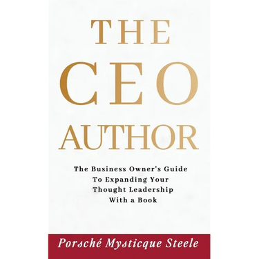 The CEO Author: The Business Owner's Guide to Expanding Your Thought Leadership with a Book