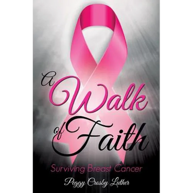A Walk of Faith: Surviving Breast Cancer
