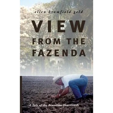View from the Fazenda: A Tale of the Brazilian Heartlands
