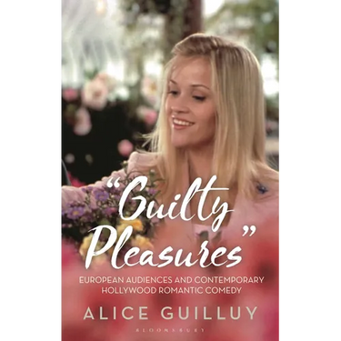 'Guilty Pleasures': European Audiences and Contemporary Hollywood Romantic Comedy