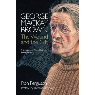 George MacKay Brown: The Wound and the Gift
