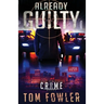 Already Guilty: A C.T. Ferguson Crime Novel