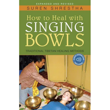 How to Heal with Singing Bowls: Traditional Tibetan Healing Methods