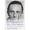 Photography in the Third Reich: Art, Physiognomy and Propaganda